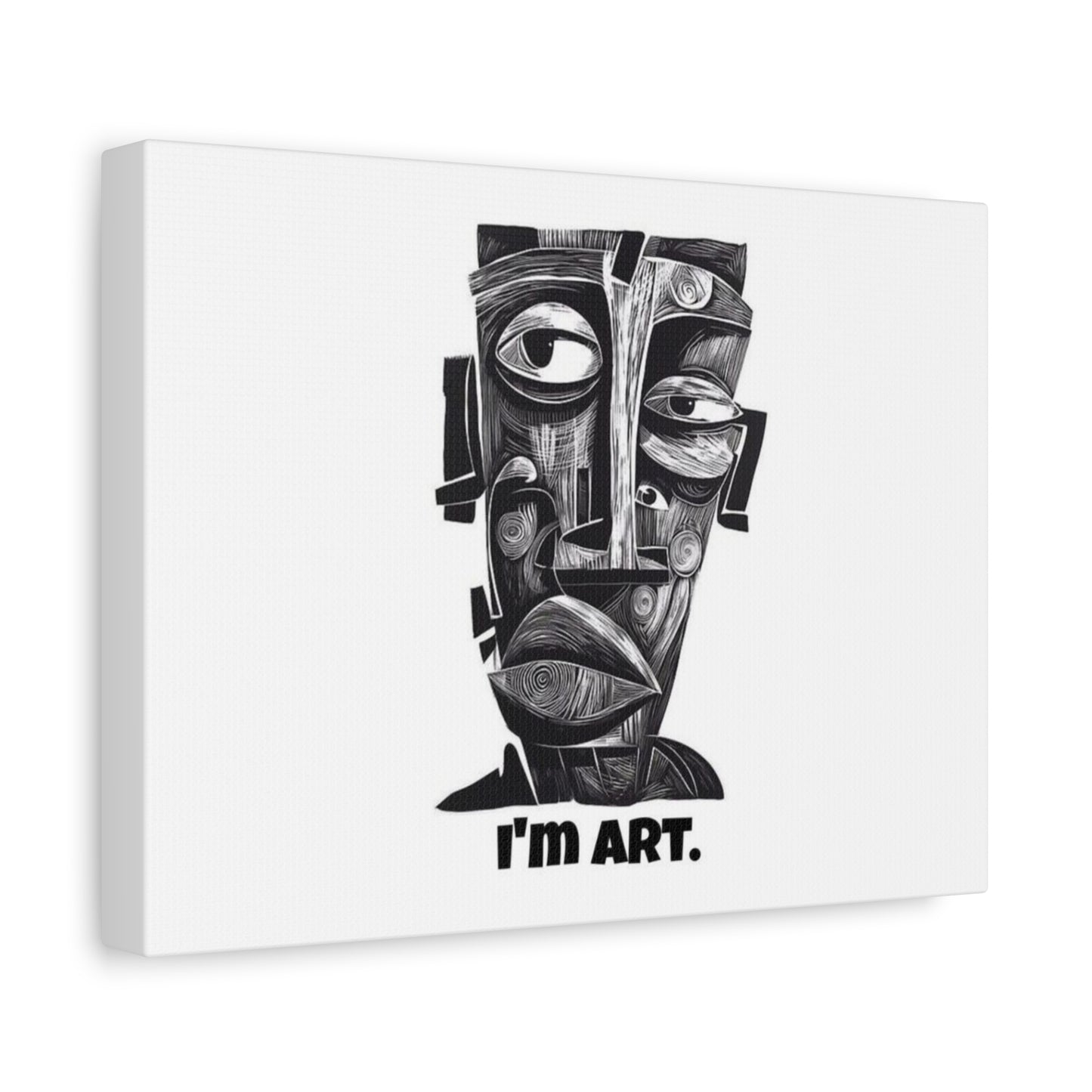 I'm Art. Matte Stretched Canvas Wall Art — Modern Monochrome Abstract Face