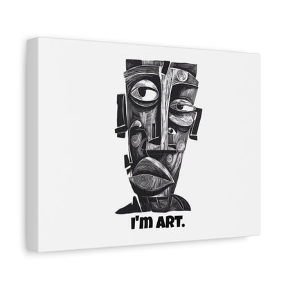 I'm Art. Matte Stretched Canvas Wall Art — Modern Monochrome Abstract Face