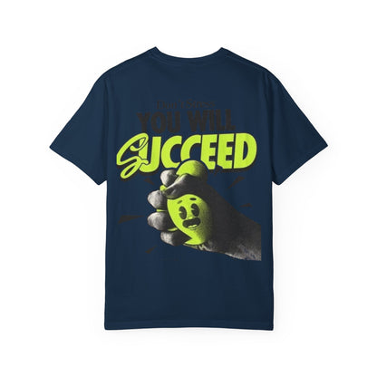 You Will Succeed T-Shirt